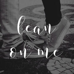 lean on me