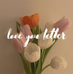 love you better